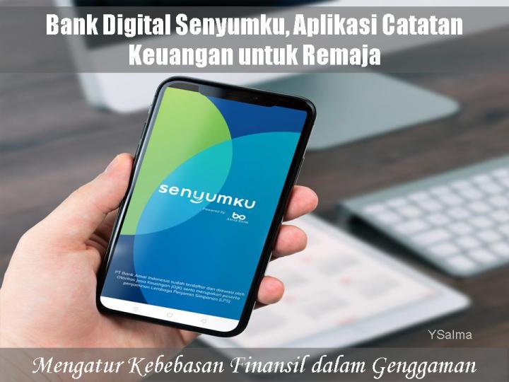 Bank digital Senyumku aplikasi pencatat keuangan finansial terbaik