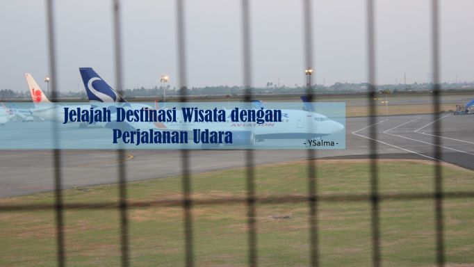 Liburan naik pesawat atau berlibur menggunakan transpotasi pesawat