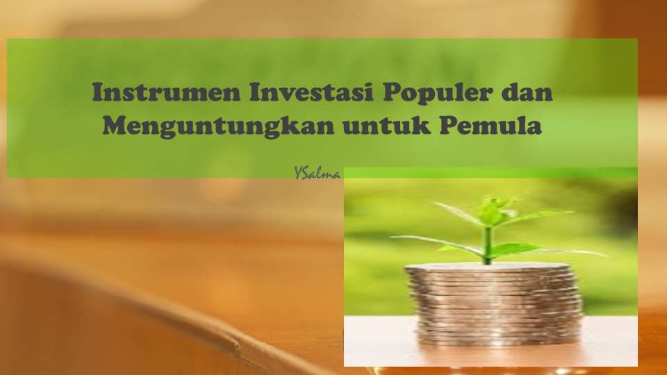 Instrumen investasi populer yang mengungtungkan