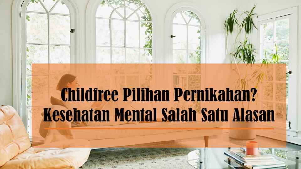 Childfree pilihan penderita kesehatan mental