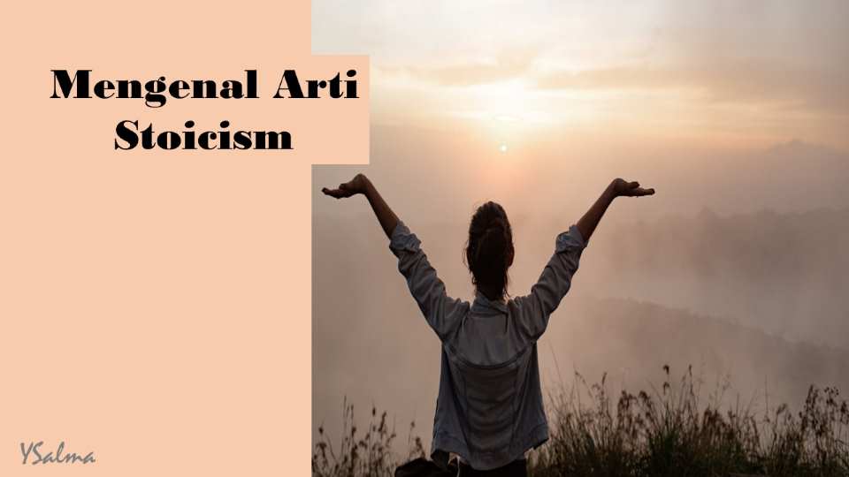 Arti stoicism adalah filosofi kepemimpinan bahagia