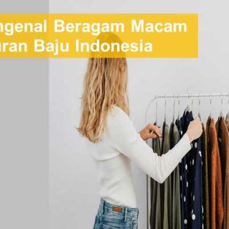 macam ukuran baju Indonesia