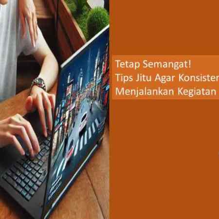 tips konsisten menjalankan hobi