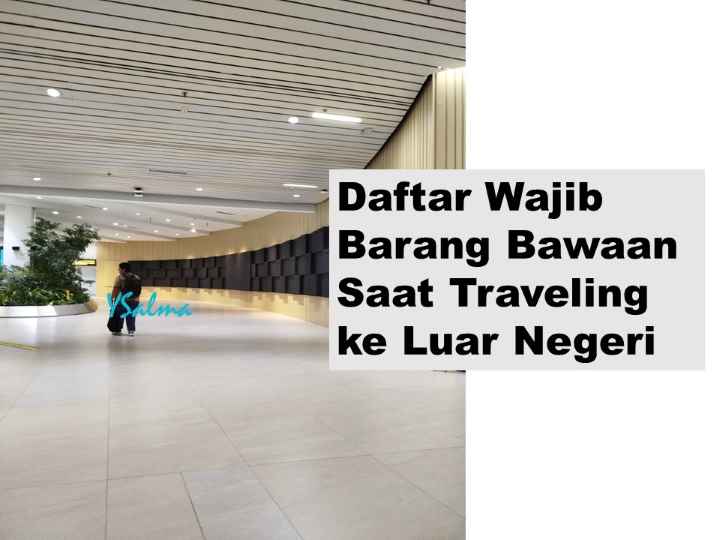 daftar wajib barang bawaan traveling ke luar negeri