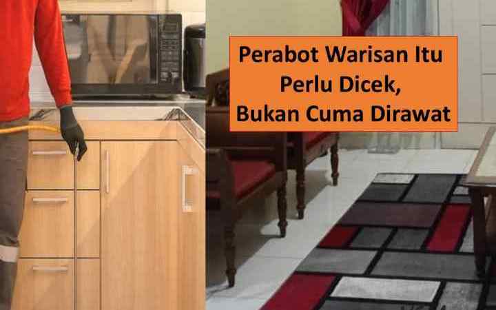 perabot warisan perlu dicek jasa anti rayap